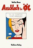Arschloch in Öl by 