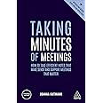 Kogan Page Taking Minutes of Meetings: How to Take Efficient Notes that Make Sense and Support Meetings that Matter