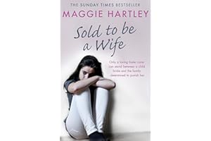 Sold To Be A Wife: Only a determined foster carer can stop a terrified girl from becoming a child bride (A Maggie Hartley Foster Carer Story)