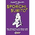 Sporchi e subito