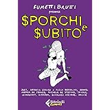 Sporchi e subito
