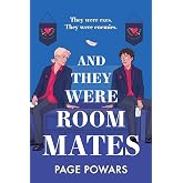 And They Were Roommates: NYT bestselling queer boarding school second chance romance
