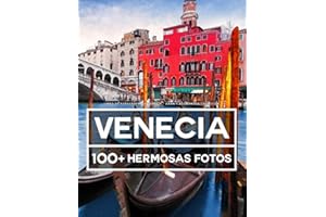 Libro De Fotografía De Venecia - Gran y Asombrosa Colección: 100 Hermosas Fotos En Este Fantástico Libro De Fotos De Venecia - Para Niños y Adultos