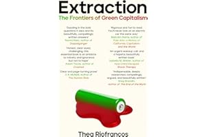 Extraction: The Frontiers of Green Capitalism