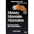 Money Monnaie Monnaies: Du sumérien au bitcoin : dettes et crises monétaires