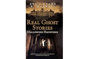 Real Ghost Stories: Halloween Hauntings (True Ghost Stories: Real Hauntings)