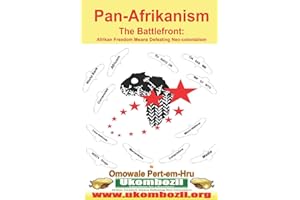 Pan-Afrikanism: The Battlefront: Afrikan Freedom Means Defeating Neo-Colonialism
