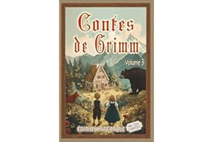 Contes de Grimm - Volume 3: Édition intégrale des 254 contes des frères Grimm au format premium pour les élèves et tout public