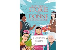Le più belle storie di donne coraggiose. Ediz. a colori