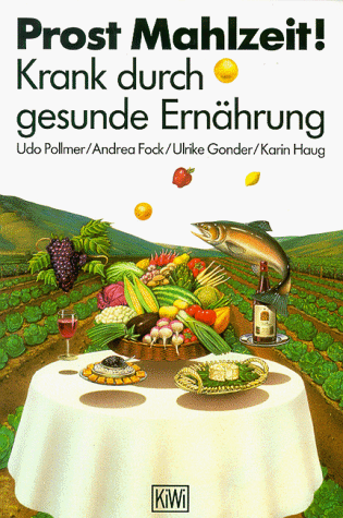 Download Prost Mahlzeit! Krank durch gesunde Ernährung Download Prost Mahlzeit! Krank durch gesunde Ernährung