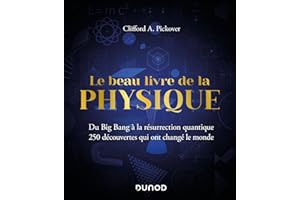 Le Beau Livre de la physique - Du Big Bang à la résurrection quantique: Du Big Bang à la résurrection quantique