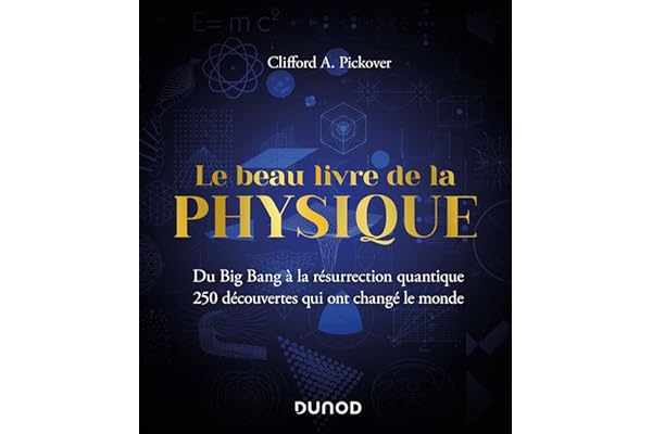 Le Beau Livre de la physique - Du Big Bang à la résurrection quantique: Du Big Bang à la résurrection quantique