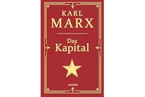 Das Kapital: Karl Marx' Hauptwerk. Gebunden in Cabra-Leder, mit Goldprägung. Ungekürzte Ausgabe mit einem Geleitwort von Karl Korsch (Cabra-Leder-Reihe, Band 27)