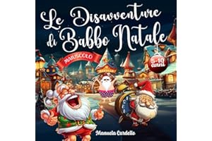 Le disavventure di Babbo Natale: racconti di natale, giochi, barzellette e indovinelli per divertirsi durante le feste