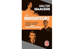 Les Innovateurs: Comment un groupe de génies, hackers et geeks a fait la révolution numérique