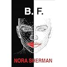 B.F.: NOVELA DE INTRIGA Thriller Psicol&oacute;gico: Una Obsesi&oacute;n Peligrosa Del Pasado