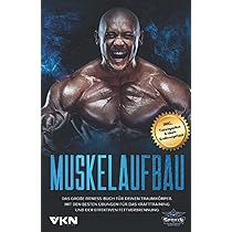 Muskelaufbau: Das Fitness Buch. Mit Krafttraining, Gesunder Ernährung