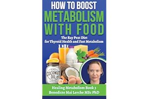 How To Boost Metabolism With Food: The Ray Peat Diet for Thyroid Health and Fast Metabolism
