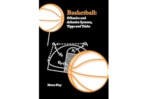 Basketball: Offensive und defensive Systeme, Tipps und Tricks