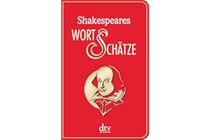 Shakespeares Wort-Schätze: Englisch-Deutsch