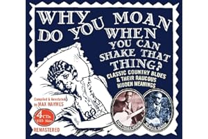 Why Do You Moan When You Can Shake That Thing?