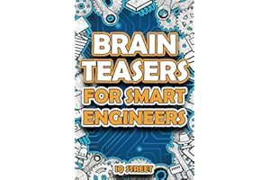Brain Teasers for Smart Engineers: Tricky Brain Twisters, Mind Games and Fun Problem Solving for Engineers (Perfect Gifts for Engineers)