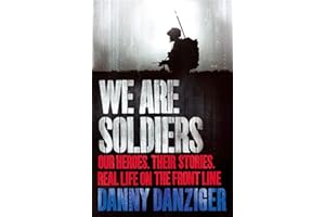 We Are Soldiers: Our heroes. Their stories. Real life on the frontline.