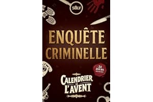 Calendrier de l’avent Enquêtes criminelles: Une Murder Party immersive à résoudre seul ou en famille (Livre jeu pour adultes)