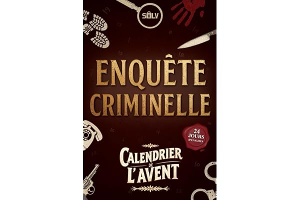 Calendrier de l’avent Enquêtes criminelles: Une Murder Party immersive à résoudre seul ou en famille (Livre jeu pour adultes)