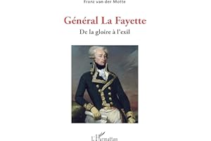 Général La Fayette: De la gloire à l'exil