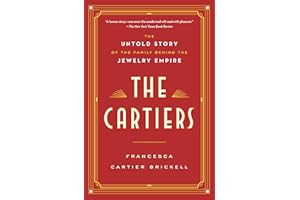 The Cartiers: The Untold Story of the Family Behind the Jewelry Empire