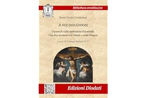 A noi donandosi: Opuscoli sulla santissima Eucaristia. Con due sermoni sul Natale e sulla Pasqua