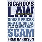 Ricardo's Law: House Prices and the Great Tax Clawback Scam