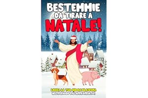 Bestemmie da tirare a Natale!: Libera la tua Indole Blasfema nel Periodo più Appropriato! | Regali Ironici e Originali | Per Sfogare la Rabbia e Ridurre lo Stress.