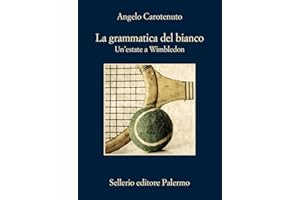 La grammatica del bianco. Un'estate a Wimbledon