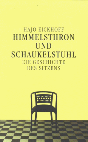 Download Himmelsthron und Schaukelstuhl: Die Geschichte des Sitzens Download Himmelsthron und Schaukelstuhl: Die Geschichte des Sitzens