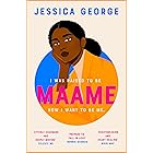 Maame: 'Prepare to fall in love - I did!' Bonnie Garmus, bestselling author of Lessons in Chemistry