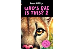 Who's eye is this? 2: Discover The Wild World Eye to Eye!