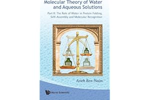 MOLEC THEO WTR & AQUE SOL (PII): Part II: The Role of Water in Protein Folding, Self-Assembly and Molecular Recognition