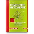 Computernetzwerke: Von den Grundlagen zur Funktion und Anwendung. Inkl. E-Book