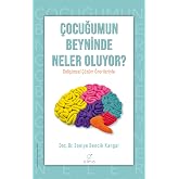 &Ccedil;ocuğumun Beyninde Neler Oluyor?: Gelişimsel &Ccedil;&ouml;z&uuml;m &Ouml;nerileriyle