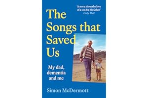 The Songs That Saved Us: An unforgettable memoir of the unbreakable bond between father and son and the music they cherished – new paperback edition for 2025!