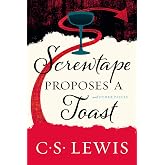 The Screwtape Letters: includes Screwtape Proposes a Toast (C.S. Lewis ...