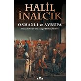 Osmanlı ve Avrupa: Osmanlı Devleti'nin Avrupa Tarihindeki yeri
