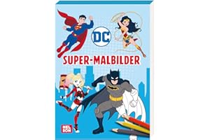 DC Superhelden: Super-Malbilder: mit Batman, Superman, Wonder Woman und Co. | Cooler Malblock für Kinder ab 3 Jahren (DC Universum)