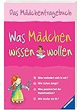 Was Mädchen wissen wollen: Das Mädchenfragebuch