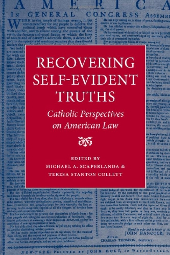 Recovering Self-evident Truths: Catholic Perspectives on American Law