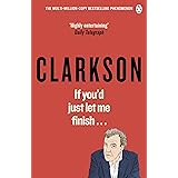 If You’d Just Let Me Finish (World According to Clarkson 7)