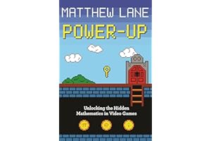 Power-Up: Unlocking the Hidden Mathematics in Video Games