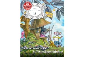 Nice Little Town 16: Adult Coloring Book (Stress Relieving Designes, Art Therapy)